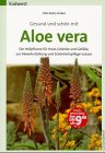 Preisvergleich Produktbild Gesund und schön mit Aloe vera
