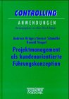 Projektmanagement als kundenorientierte Führungskonzeption: Management mit Projekten und Management von Projekten