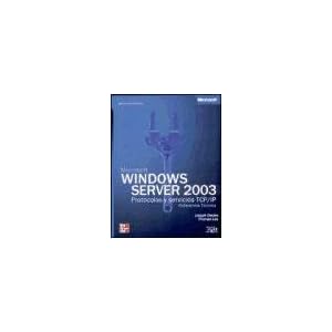 Microsoft Windows Server 2003 : protocolos y servicios TCP / JP