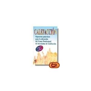 Calefacción. Supuestos prácticos para la obtención del carné profesional de instalador de calefacción