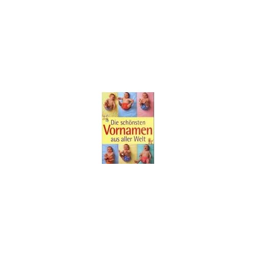 [PDF] Die schönsten Vornamen aus aller Welt KOSTENLOS DOWNLOAD