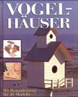Preisvergleich Produktbild Vogelhäuser mit Bauanleitung für 20 Modelle