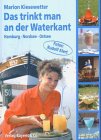 Download Das trinkt man an der Waterkant: Hamburg - Nordsee - Ostsee Download Das trinkt man an der Waterkant: Hamburg - Nordsee - Ostsee
