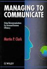 Image de Managing to Communicate: Using Telecommunications for Increased Business Efficiency