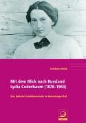 Mit dem Blick nach Russland - Lydia Cederbaum (1878-1963): Eine jüdische Sozialdemokratin im lebenslangen Exil