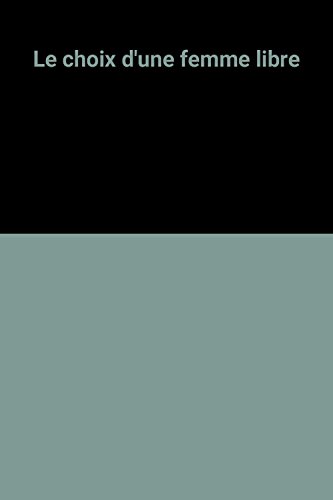 choix d'une femme libre (Le)