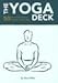The Yoga Deck: 50 Poses & Meditations for Body, Mind, & Spirit: 50 Poses and Meditations by 