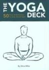 The Yoga Deck: 50 Poses & Meditations for Body, Mind, & Spirit: 50 Poses and Meditations