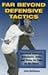 Far Beyond Defensive Tactics: Advanced Concepts, Techniques, Drills, and Tricks for Cops on the Street by 