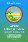 Download Grüne Lebenselixiere: Heilkraft aus dem Schoß der Erde Download Grüne Lebenselixiere: Heilkraft aus dem Schoß der Erde