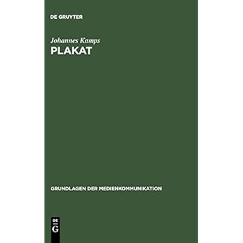Plakat (Grundlagen der Medienkommunikation, Band 5) Plakat (Grundlagen der Medienkommunikation, Band 5)