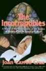 The Incorruptibles: A Study of the Incorruption of the Bodies of Various Catholic Saints and Beati: A Study of the Incorruption of the Bodies of Various Saints and Beati