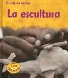 Image de La Escultura = Sculpting (El Arte En Accion/Action Art)