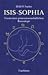 Isis-Sophia: Umriss einer geisteswissenschaftlichen Kosmologie by 