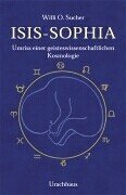 Isis-Sophia: Umriss einer geisteswissenschaftlichen Kosmologie