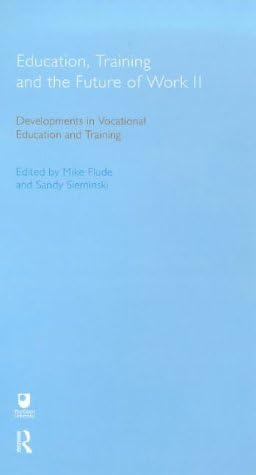 Education, Training and the Future of Work II: Developments in Vocational Education and Training