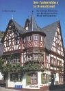 Der Fachwerkbau in Deutschland: Das historische Fachwerkhaus, seine Entstehung, Farbgebung, Nutzung und Restaurierung by 