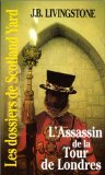 Les Dossiers de Scotland Yard, Tome 5 : L'Assassin de la Tour de Londres