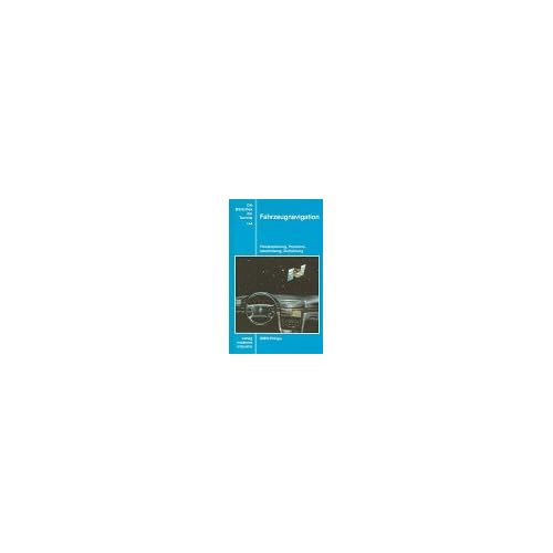 [PDF] Download Fahrzeugnavigation: Routenplanung, Positionsbestimmung, Zielführung Kostenlos