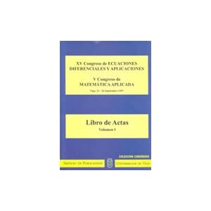 XV Congreso de Ecuaciones Diferenciales y Aplicaciones.V Congreso de Matemática Aplicada (Congresos)
