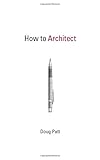 How to Architect How to Architect