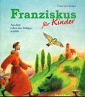 Franziskus für Kinder: Aus dem Leben des Heiligen erzählt by 