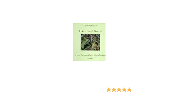 Hansel Und Gretel Amazon De Drewermann Eugen Bucher