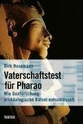 Preisvergleich Produktbild Vaterschaftstest für Pharao: Wie Genforschung archäologische Rätsel entschlüsselt