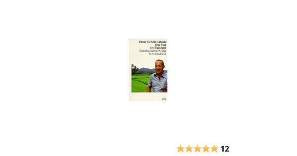 Der Tod Im Reisfeld Amazon De Scholl Latour Peter Latour Peter Scholl Bucher