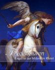 Flügelspuren: Engel in der Bildenden Kunst
