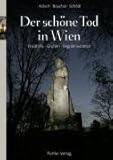 Cover zum Buch Der schöne Tod in Wien: Friedhöfe: Gr...