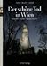 Produktbild Der schöne Tod in Wien: Friedhöfe - Gruften - Gedächtnisstätten