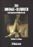 Das Bondage-Handbuch: Anleitung zum erotischen Fesseln by 