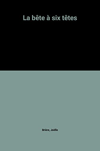 La  Bête à six têtes
