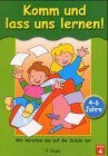 Komm und lass uns lernen!. Wir bereiten uns auf die Schule vor