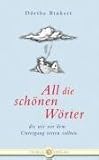 Cover zum Buch All die schönen Wörter: ... Die wir v...