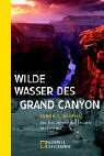 Wilde Wasser des Grand Canyon: Eine Frau allein in den Strudeln des Colorado