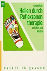 Download Heilen durch Reflexzonentherapie an Füßen und Händen Download Heilen durch Reflexzonentherapie an Füßen und Händen
