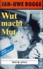 Download Wut macht Mut - Der Vortrag: Für eine kindliche Aggressionskultur Download Wut macht Mut - Der Vortrag: Für eine kindliche Aggressionskultur