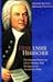 Herr unser Herrscher: Die Johannes-Passion von Johann Sebastian Bach theologisch und musikalisch erklärt by 