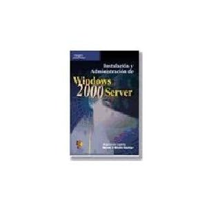 Windows 2000 Server: instalación y administración