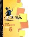  Cuaderno de Ortografía. Lengua 5º Educación Primaria
