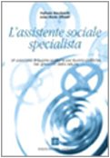 L'assistente sociale specialista. Un percorso di buone pratiche per buone politiche nel governo della salute L'assistente sociale specialista. Un percorso di buone pratiche per buone politiche nel governo della salute