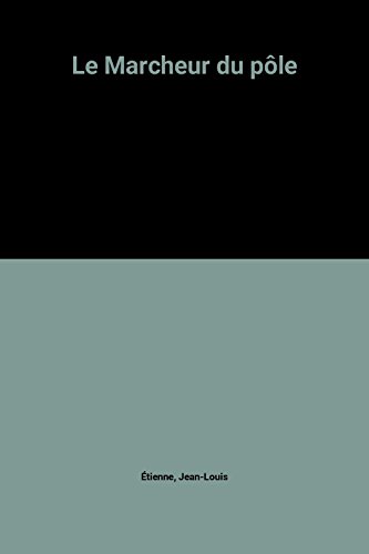 couverture de : MARCHEUR DU P&Ocirc;LE (LE)