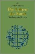 Die Lehren des Rumi: Weisheiten des Herzens