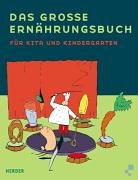 Download Das grosse Ernährungsbuch für KiTa und Kindergarten Download Das grosse Ernährungsbuch für KiTa und Kindergarten