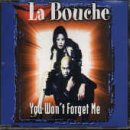 You Won'T Forget Me - La Bouche
