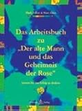 Das Arbeitsbuch zu 'Der alte Mann und das Geheimnis der Rose' by 