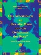 Das Arbeitsbuch zu 'Der alte Mann und das Geheimnis der Rose'