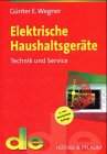 Preisvergleich Produktbild Elektrische Haushaltsgeräte: Technik und Service